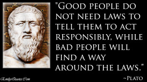 God People Do Not Need Laws To Tell Them To Act Responsibly To Act ...