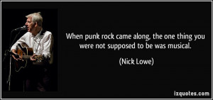 When punk rock came along, the one thing you were not supposed to be ...