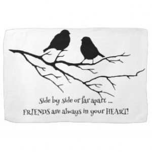 Friends always in your Heart Quote with Birds Towel