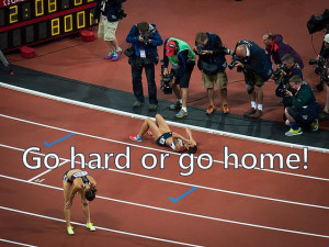 running-quotes: Go hard or go home! ♥