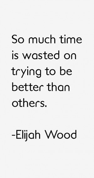 Elijah Wood Quotes & Sayings