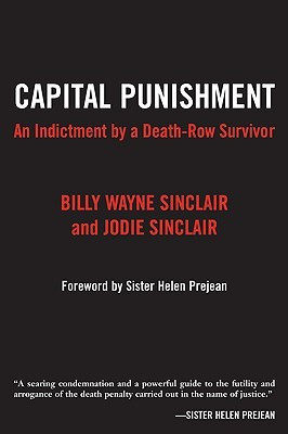 Capital Punishment: An Indictment by a Death-Row Survivor
