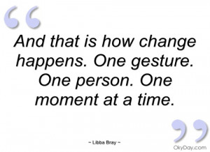 and that is how change happens libba bray