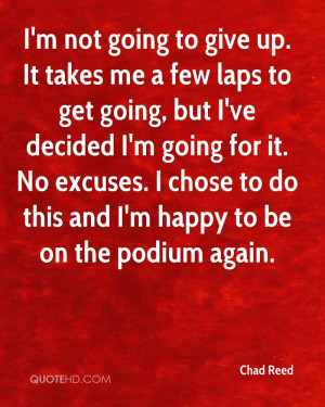 Not Going To Give Up. It Takes Me A Few Laps To Get Going, But I ...