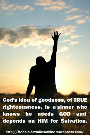 God's idea of goodness and righteousness