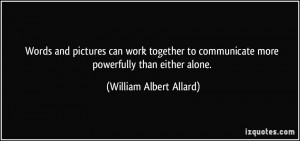 can work together to communicate more powerfully than either alone ...