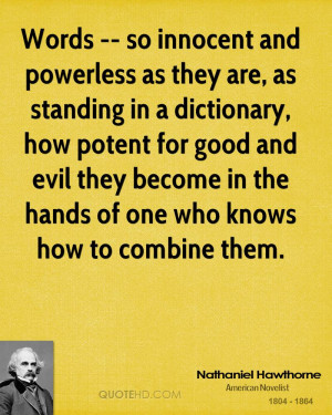 ... good and evil they become in the hands of one who knows how to combine