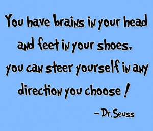 Dr. Seuss Quote Brains Head Feet Shoes Direction Choose