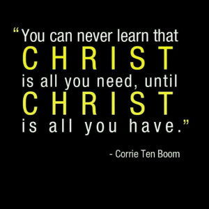 last quote, I picture Corrie Ten Boom remembering being huddled in her ...