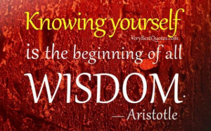 Famous wisdom quotes knowing yourself is the beginning of all wisdom