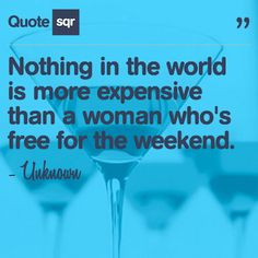 quotes for the weekend | ... quotes money quotes luxury quotes ...