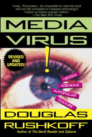 Start by marking “Media Virus!: Hidden Agendas in Popular Culture ...