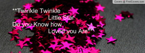 Twinkle Twinkle Little StarDo you Know how Loved you Are** cover
