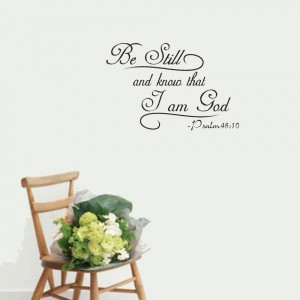 ... Vinyl Bill Still and Know I am God Bible Religious vinyl wall quote