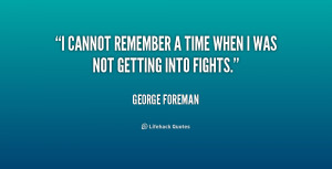 quote George Foreman i cannot remember a time when i 170203 png