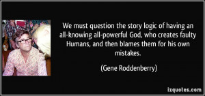 We must question the story logic of having an all-knowing all-powerful ...
