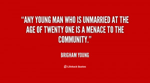quote-Brigham-Young-any-young-man-who-is-unmarried-at-37075.png