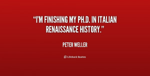 finishing my Ph.D. in Italian Renaissance history.”
