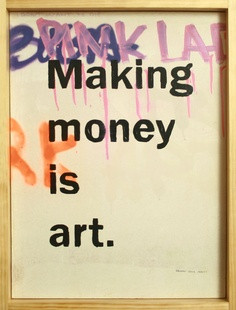 Making Money Is Art - Money Quote