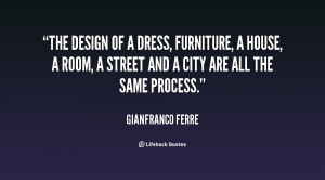 The design of a dress furniture a house a room a street and a