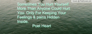 ... for keeping your feelings & pains hidden inside. poet heart , Pictures