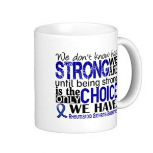 Rheumatoid Arthritis How Strong We Are Coffee Mugs