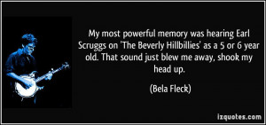 powerful memory was hearing Earl Scruggs on 'The Beverly Hillbillies ...