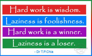 Quote: Hard work is wisdom. Laziness is foolishness.... Hard-Work-(5)