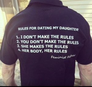 ... now famous “Rules for Dating my Daughter” shirt pictured below
