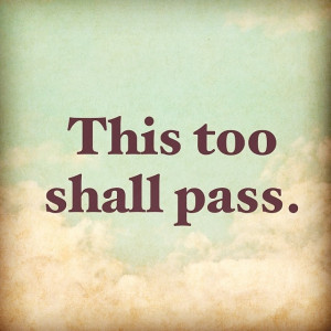 this too shall pass - quote to help reduce anxiety