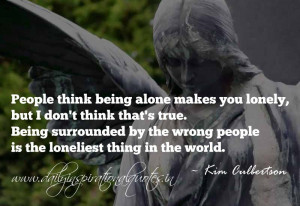 ... loneliest thing in the world. ~ Kim Culbertson ( Relationship Quotes
