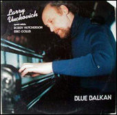 Larry Vuckovich: Blue Balkan (LP) / Blue Balkan: Then and Now (CD)