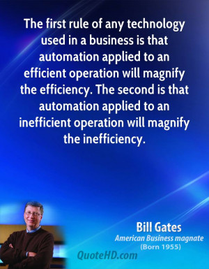 ... applied to an inefficient operation will magnify the inefficiency