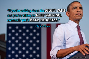Quote: “If you're walking down the right path and you're ...