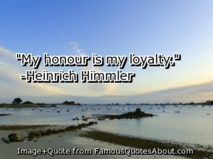 quotes+about+honor | My honour is my loyalty. (quote)