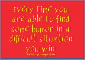... time-you-are-able-to-find-some-humor-in-a-difficult-situation-you-win