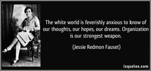 The white world is feverishly anxious to know of our thoughts, our ...