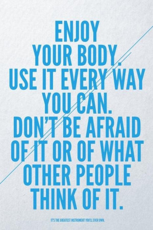 Enjoy your body quote