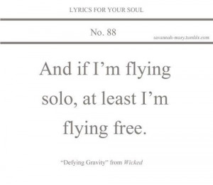 ... Your Soul 88 (lyrics,defying gravity,wicked,elphaba,broadway,quote