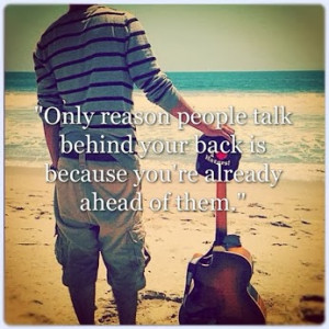 The reason people talk behind your back
