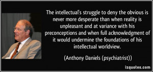 intellectual's struggle to deny the obvious is never more desperate ...