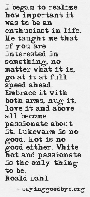 Live with passion #Quote #Dahl #Live