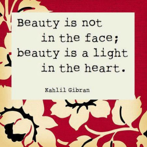 ... beauty is a light in the heart.