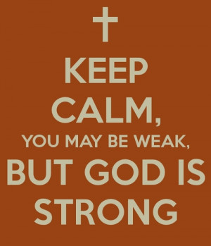 for when I am weak [in human strength], then am I [truly] strong (able ...