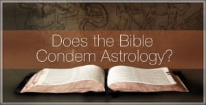 Does the Bible Condem Astrology
