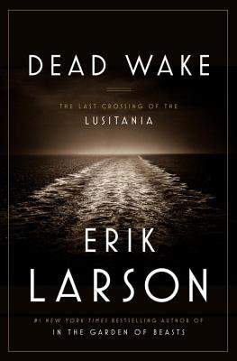 Start by marking “Dead Wake: The Last Crossing of the Lusitania ...