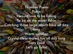 Number PoemFishinI would love to be fishing To be on the water ...