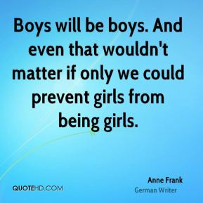 ... that wouldn't matter if only we could prevent girls from being girls