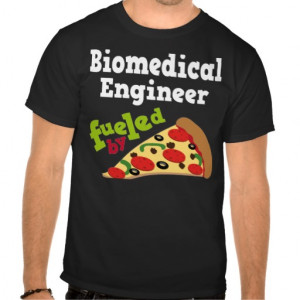 Biomedical Engineer (Funny) Pizza Gift Tee Shirts