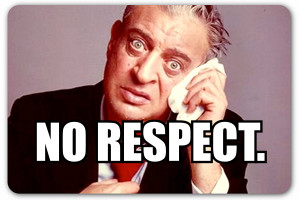rodney-dangerfield-no-respect_zps76d42f06.jpg